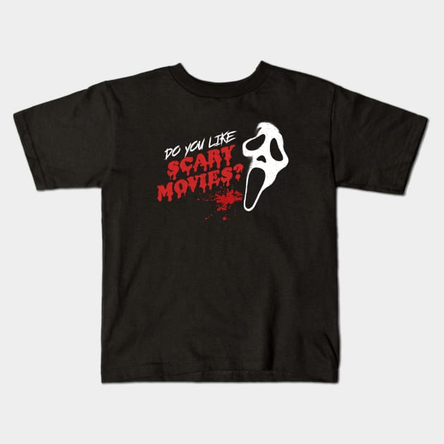 Do you like scary movies? Kids T-Shirt by NinthStreetShirts